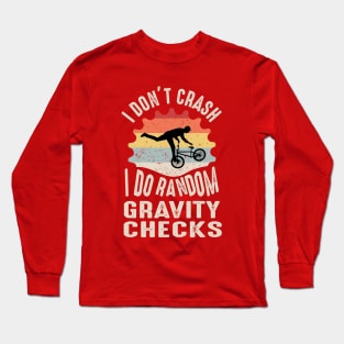 I Don't Crash I Do Random Gravity Checks Long Sleeve T-Shirt